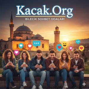 Bilecik Sohbet Odaları