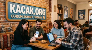 Çorum Sohbet Odaları Kacak.Org