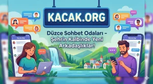 Düzce Sohbet Odaları