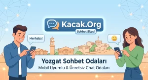 Yozgat Sohbet Odaları Kacak.Org