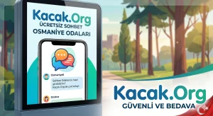Osmaniye Sohbet Odaları Kacak.Org